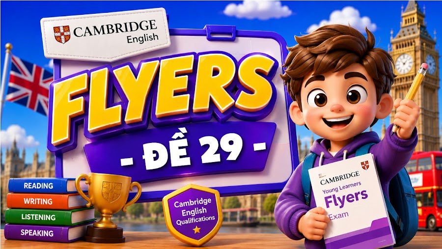 Đề thi FLYERS - ĐỀ 29