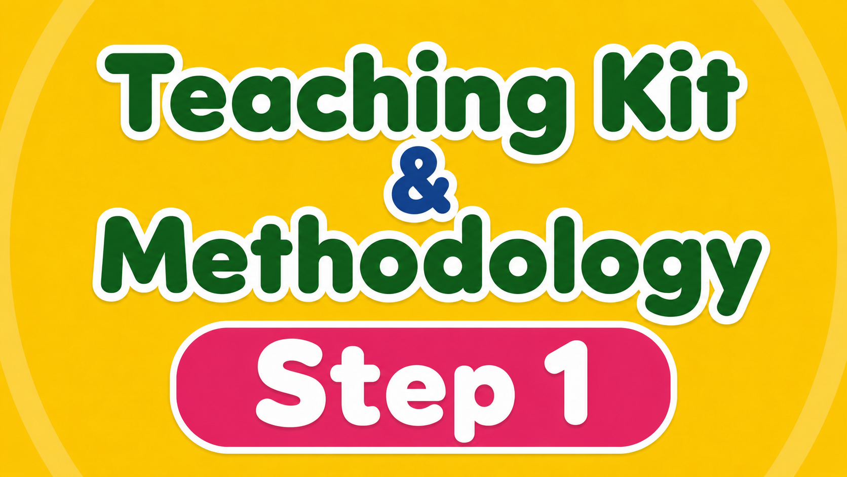 Khóa học Teaching Kit & Methodology – Step 1